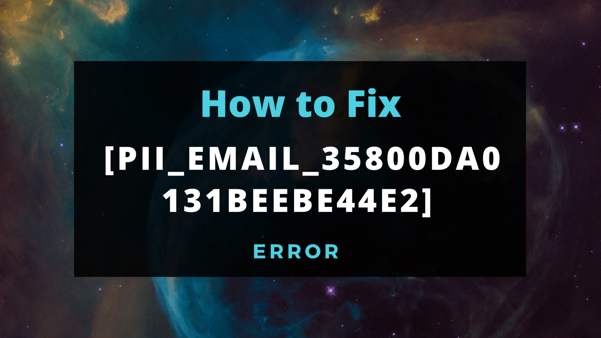 HOW TO FIX [PII_EMAIL_35800DA0131BEEBE44E2] O